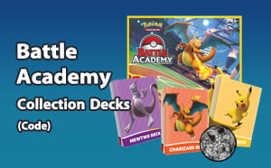 PTCGL - Battle Academy Collection Decks