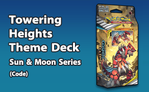 PTCGL - Towering Heights Theme Deck