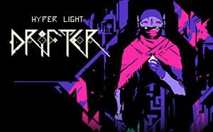 Hyper Light Drifter