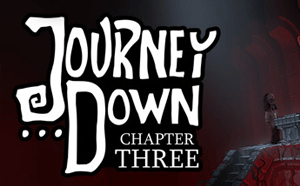The Journey Down: Chapter Three