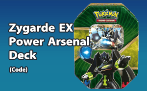 PTCGO - Zygarde EX - Power Arsenal Deck