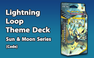 PTCGL - Lightning Loop Theme Deck