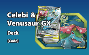 PTCGO - Celebi & Venusaur GX Deck