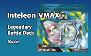 PTCGL - Inteleon VMAX - Legendary Battle Deck